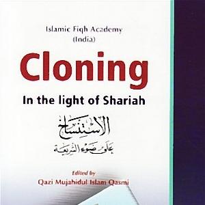 Cloning in the Light of Shari Qazi Mujahidul Islam Qasmi by Qazi Mujahidul Islam Qasmi
