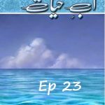 Aab E Hayat Episode 23 Part 1 by Umera Ahmed