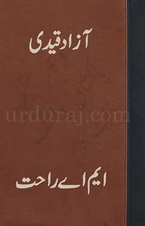 Azad Qaidi by M.A Rahat download pdf