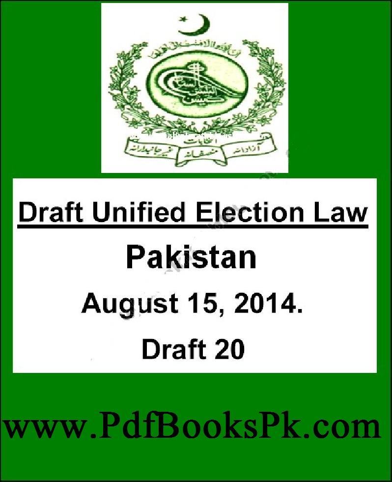 Pakistan Draft Unified Election Law August 15, 2014 by pdfbookspk