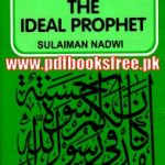 Muhammad S.A.W The Ideal Prophet By Allama Sulaiman Nadvi